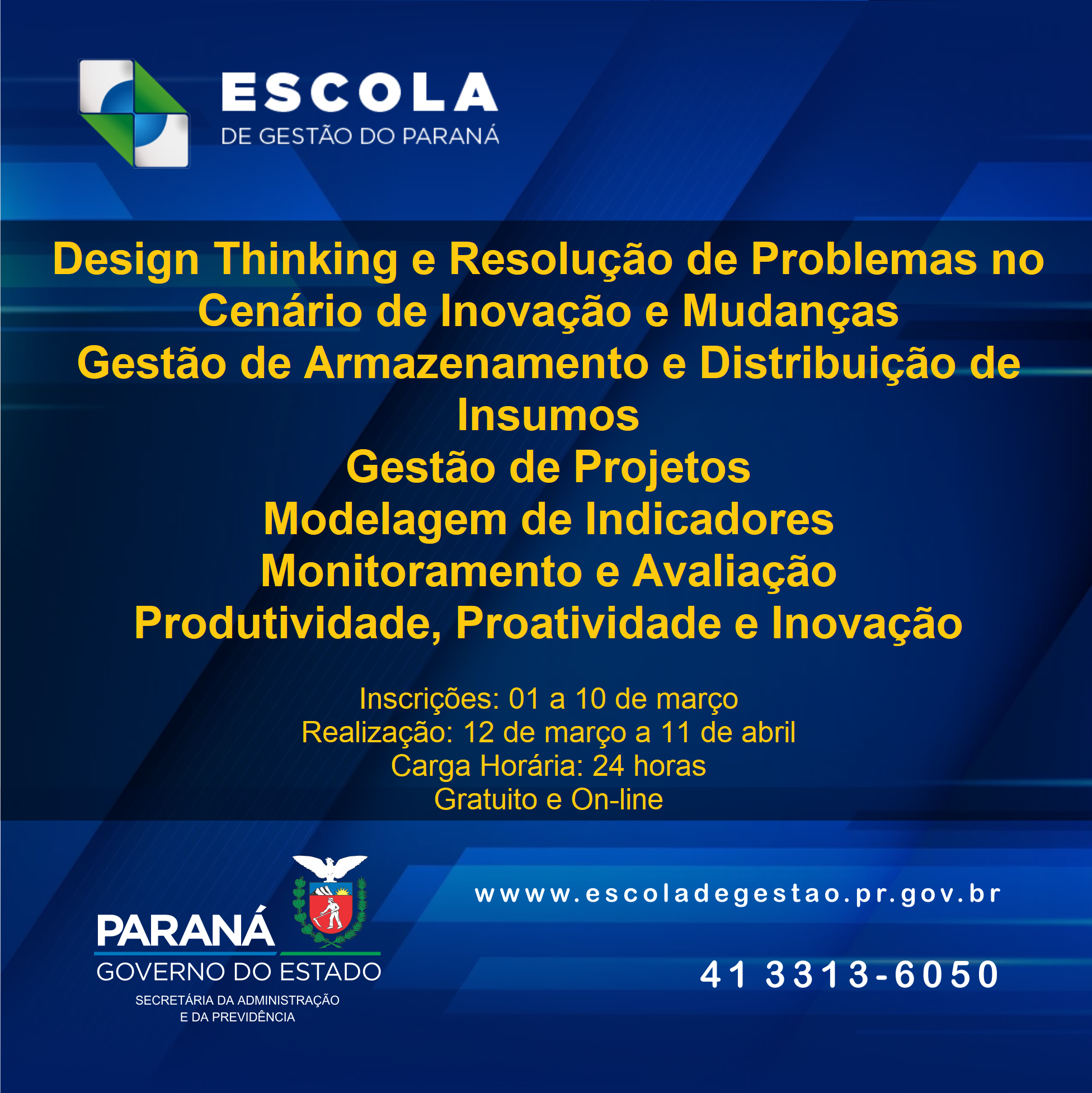A Escola de Gestão do Paraná está com inscrições abertas em 06 (seis) cursos na modalidade on-line. 
