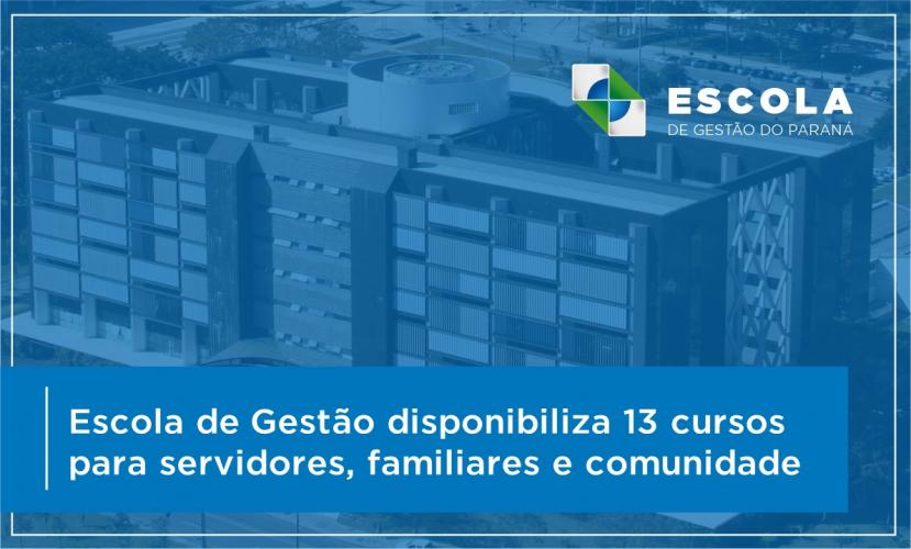 Escola de Gestão disponibiliza 13 cursos para servidores, familiares e comunidade.