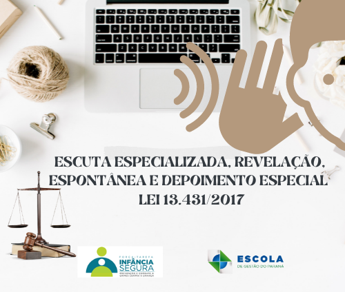 Banner do Curso Escuta Especializada, Revelação Espontânea e Depoimento Especial - Lei 13.431/2017