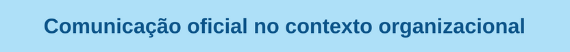 Banner curso Comunicação oficial no contexto organizacional