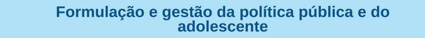 Banner curso Formulação e gestão da política pública e do adolescente