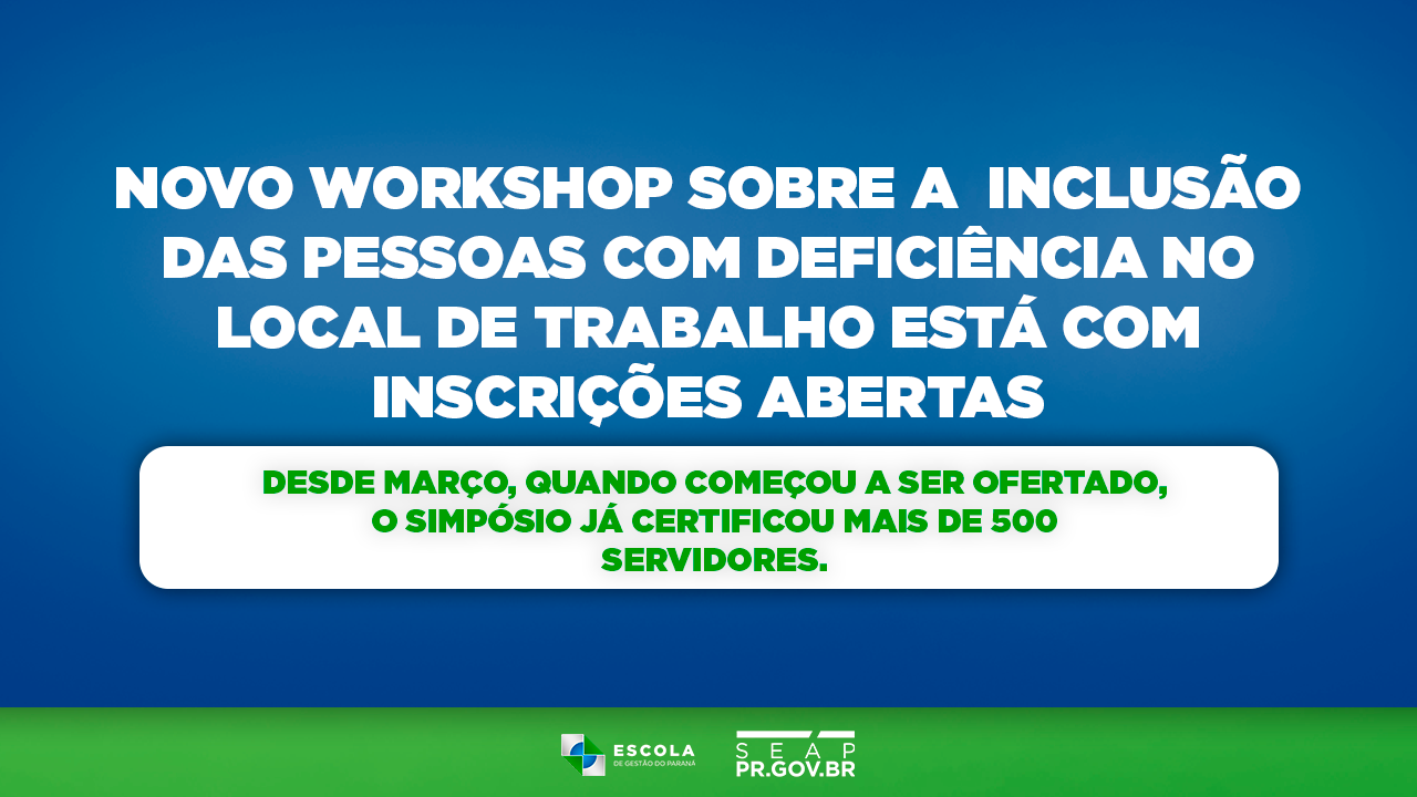 NOVO WORKSHOP SOBRE A INCLUSÃO DAS PESSOAS COM DEFICIÊNCIA