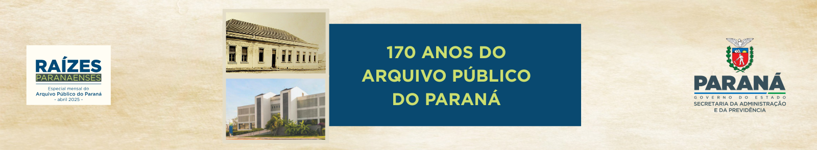 Raízes Paranaenses - Abril - 170 anos do Arquivo Público do Paraná