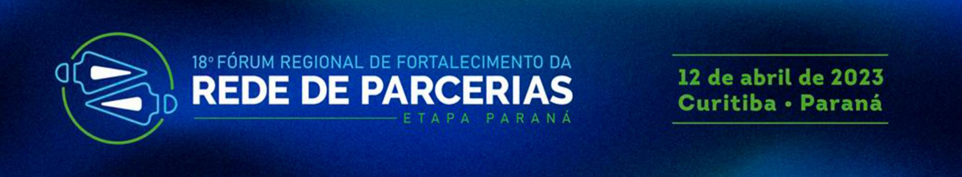 8º Fórum Regional de Fortalecimento da Rede de Parcerias – Etapa Paraná