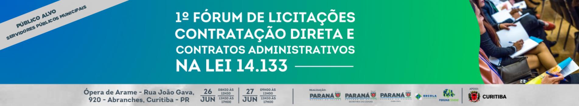 I FÓRUM DE LICITAÇÕES, CONTRATAÇÃO DIRETA E CONTRATOS ADMINISTRATIVOS NA LEI 14.133