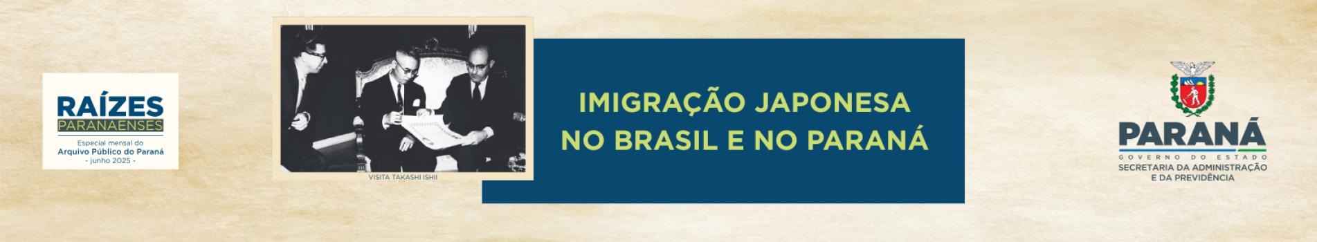 Imigração japonesa no Brasil e no Paraná