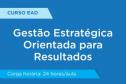 Gestão Estratégica Orientada para Resultados