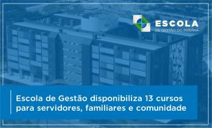 Escola de Gestão disponibiliza 13 cursos para servidores, familiares e comunidade.