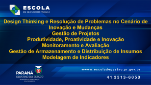 A Escola de Gestão do Paraná está com inscrições abertas em 06 (seis) cursos na modalidade on-line. 