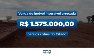 Venda de imóvel inservível arrecada R$ 1,57 milhão para os cofres do Estado