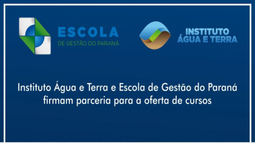 Instituto Água e Terra e Escola de Gestão