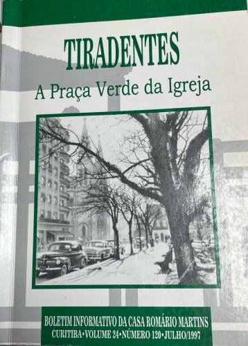 Boletim informativo da Casa Romário Martins – Volume 24 – Número 120 – Julho/1997 – Tiradentes