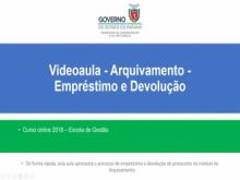 Videoaula - Arquivamento - Empréstimo / Devolução